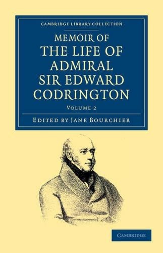 Memoir of the Life of Admiral Sir Edward Codrington - 9781108044646