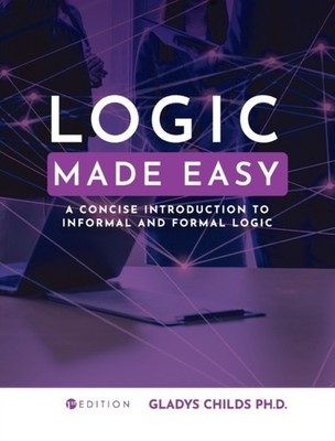 Childs - Logic Made Easy  A Concise Introduction to Informal and Forma - X555z