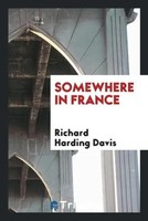 Richard Harding Davis | Somewhere In France | Taschenbuch | Englisch (2017)