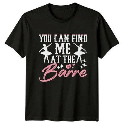 You Can Find Me At Damen T-Shirt Barre Fitness Ballett Tanzen Geschenk für Sie