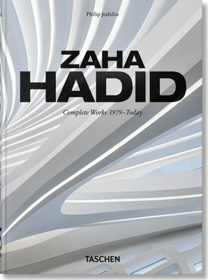 Zaha Hadid. Complete Works 1979-Today. 45th Ed. by Philip Jodidio: New