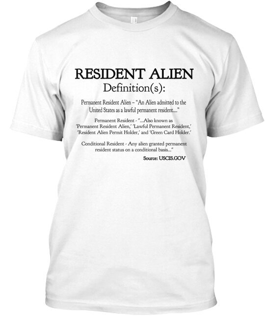 Resident Alien T-Shirt Made in the USA Size S to 5XL