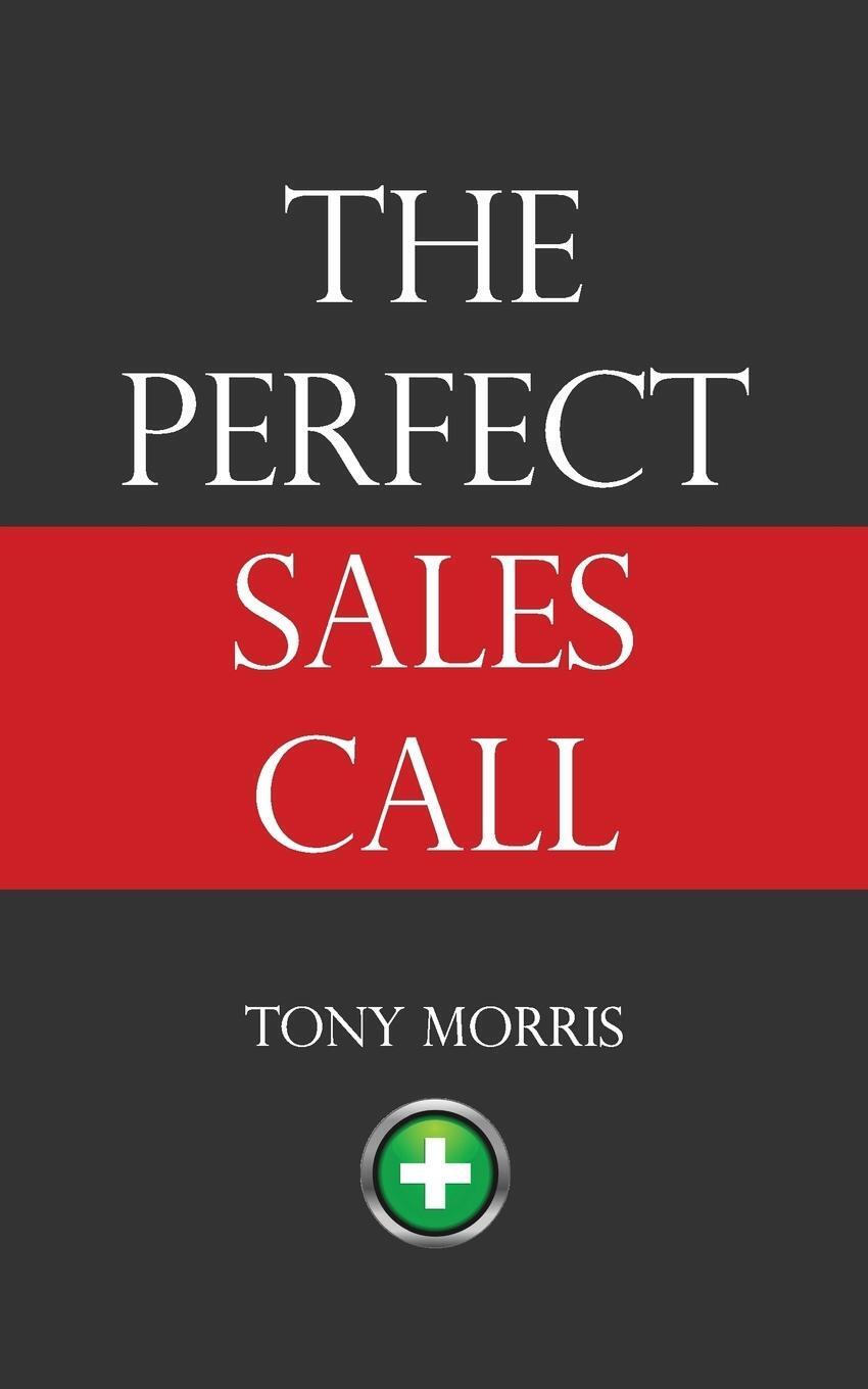Thumbnail - Tony Morris | The Perfect Sales Call | Taschenbuch | Englisch (2015) |