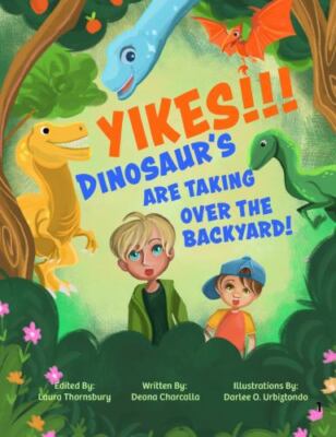 Yikes! Dinosaur's Are Taking over the Backyard: The imagination runs wild with t