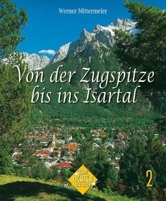 Von der Zugspitze bis ins Isartal (Glanzlichter der Buch Plenk Media und Verlag