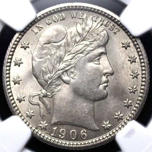 1906 BARBER QUARTER NGC MS 62 SLIGHTLY GREYING ALL WHITE WITH FULL STRIKE AND