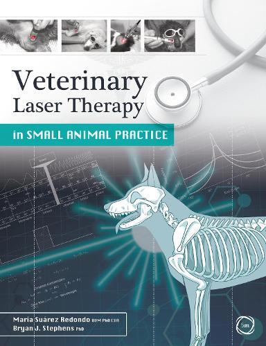 Bryan Stephens Maria Suare Veterinary Laser Therapy in Small Animal (Tascabile)