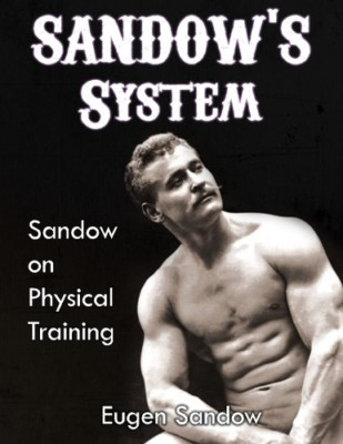 Sandow's System: Sandow on Physical Training (Original  - Paperback NEW Sandow,