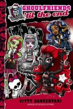 Monster High: Ghoulfriends 'til the End - Hardcover By Daneshvari, Gitty - GOOD