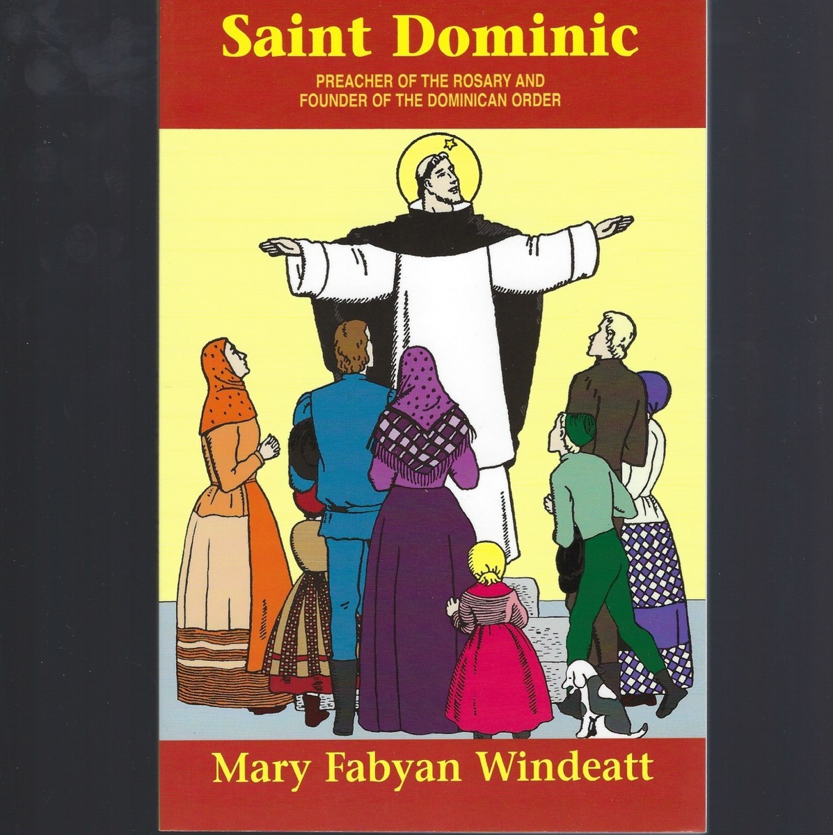 Saint Dominic Preacher of the Rosary and Founder of the Dominican