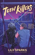 Teen Killers At Large by Lily Sparks Hardcover Book