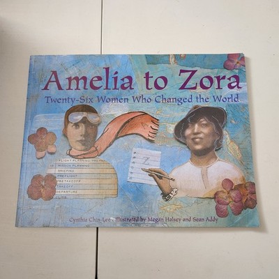 Amelia to Zora: Twenty-Six Women Who Changed the World
