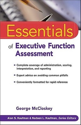 Essentials of Executive Functions Assessment, Paperback by Mccloskey, George;...