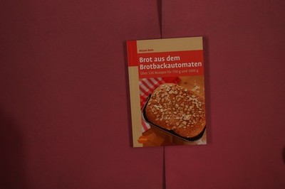 361876 Mirjam Beile BROT AUS DEM BROTBACKAUTOMATEN Ulmer Über 120 Rezepte für