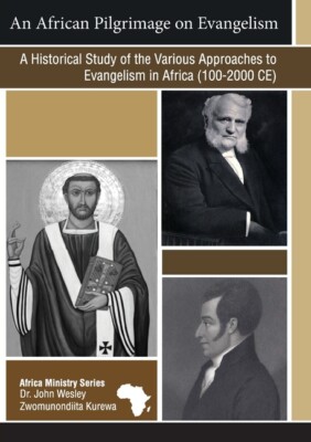 An African Pilgrimage On Evangelism: A Historical Study Of The Various Appr...
