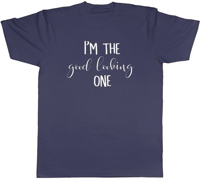 I'm The Good looking one Herren Unisex T-Shirt Tee