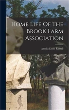 Home Life Of The Brook Farm Association (Hardback or Cased Book)