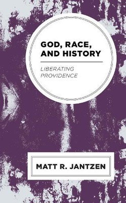 Matt R. Jantzen God, Race, and History (Hardback) (UK IMPORT)