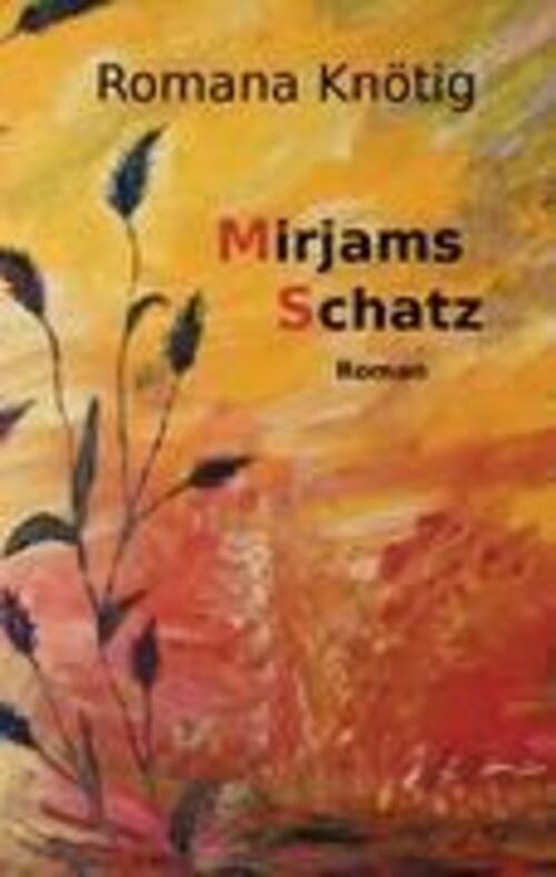 Thumbnail - Romana Knötig | Mirjams Schatz | Taschenbuch | Deutsch (2012) |