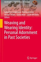 Weaving And Wearing Identity: Personal Adornment In Past Societies, Gabriel ...