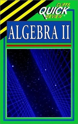 CliffsQuickReview Algebra II