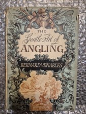 The Gentle Art of Angling By Bernard Venables First Edition 1955