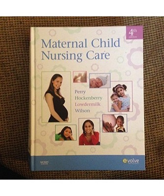 Maternal Child Nursing Care, Shannon E. Perry, Marilyn J. Hockenberry, Deitra Le