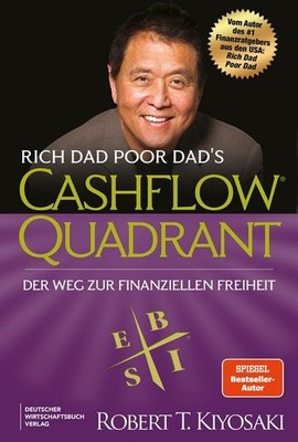 Rich Dad Poor Dad's Cashflow Quadrant Der Weg zur finanziellen Freiheit   Der...