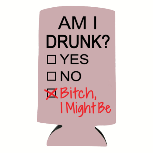 Funny Slim Spiked Seltzer Can Cooler, Am I Drunk Bitch I Might Be Skinny Coolies - Foto 8 di 18