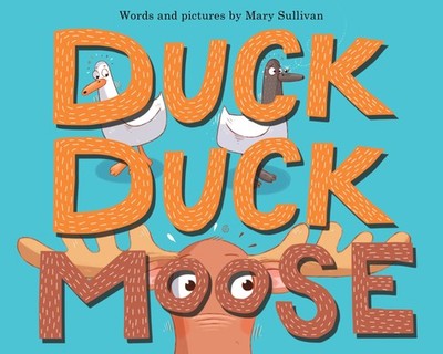 Duck, Duck, Moose: A Laugh-Out-Loud Rhyming Story About Searching for Goose ...