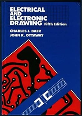 Electrical and Electronic Drawing Hardcover John R., Baer, Charle