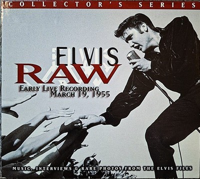 Elvis Presley - Raw - Early Live Recording March 19, 1955 / BMG US Press