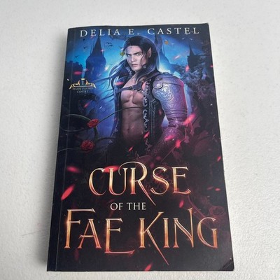 Curse of the Fae King - Delia E. Castel