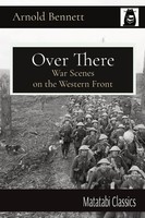 Arnold Bennett | Over There | Taschenbuch | Englisch (2024) | Matatabi Classics