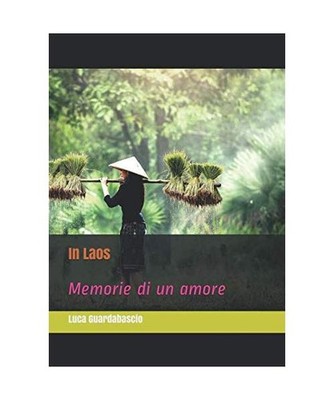 In Laos: Memorie di un amore, Guardabascio, Luca