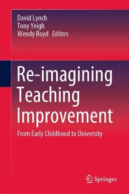 Re-imagining Teaching Improvement: From Early Childhood to University by David L