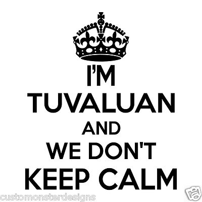 Tuvaluan Wall Sticker... 20 inches Tall We Don't Keep Calm Vinyl Wall Art