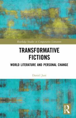 Transformative Fictions : World Literature and Personal Change, Hardcover by ...