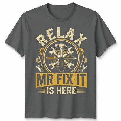 Relax Mr Fix It Is Here lustiger Handwerker Handwerker Werkzeug Vatertag Papa Unisex