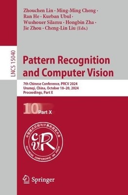 Pattern Recognition and Computer Vision - 9789819787913