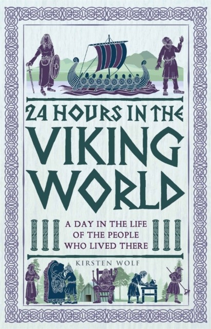 24 Hours in the Viking World by Kirsten Wolf (Paperback Book)