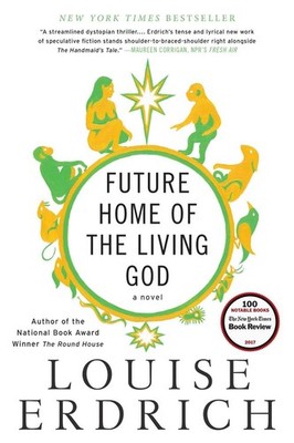 Future Home of the Living God: A Novel by Louise Erdrich (English) Paperback Boo