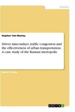 Driver misconduct, traffic congestion and the...