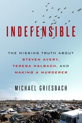Indefensible : The Missing Truth about Steven Avery, Teresa Halba