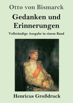 Gedanken und Erinnerungen (Großdruck) Vollständige Ausgabe in einem Band Buch