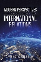 Patrick Tyodzer Pillah | Modern Perspectives To The Study Of International...