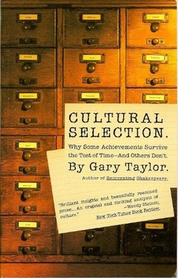 Cultural Selection: Why Some Achievements Survive The Test Of Time And Others D