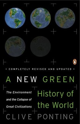 A New Green History of the World : The Environment and the Collap