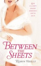 Between the Sheets Mass Market Paperbound Robin Wells