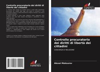 Alexei Maksurov | Controllo Procuratorio Dei Diritti Di Libertà Dei Cittadini